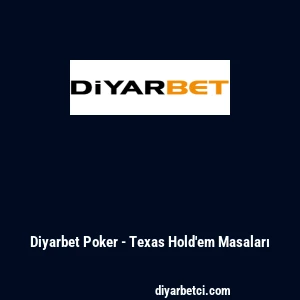 Diyarbet Poker - Texas Hold'em Masaları